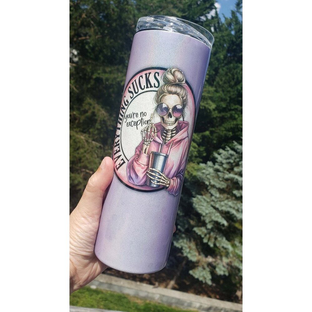 Everything sucks 20 oz skinny shimmer tumbler